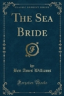 Image for The Sea Bride (Classic Reprint)