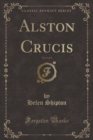 Image for Alston Crucis, Vol. 2 of 3 (Classic Reprint)