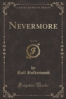 Image for Nevermore, Vol. 1 of 3 (Classic Reprint)