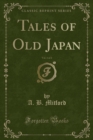 Image for Tales of Old Japan, Vol. 1 of 2 (Classic Reprint)
