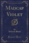 Image for Madcap Violet, Vol. 3 of 3 (Classic Reprint)