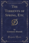 Image for The Torrents of Spring, Etc (Classic Reprint)