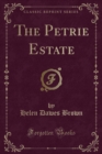 Image for The Petrie Estate (Classic Reprint)