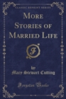 Image for More Stories of Married Life (Classic Reprint)