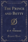 Image for The Prince and Betty (Classic Reprint)