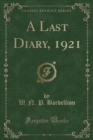 Image for A Last Diary, 1921 (Classic Reprint)