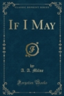 Image for If I May (Classic Reprint)