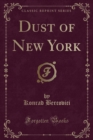 Image for Dust of New York (Classic Reprint)