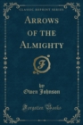 Image for Arrows of the Almighty (Classic Reprint)