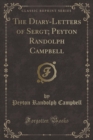 Image for The Diary-Letters of Sergt; Peyton Randolph Campbell (Classic Reprint)