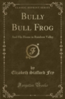 Image for Bully Bull Frog