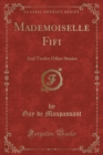 Image for Mademoiselle Fifi: And Twelve Other Stories (Classic Reprint)