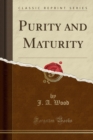Image for Purity and Maturity (Classic Reprint)