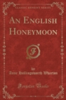 Image for An English Honeymoon (Classic Reprint)