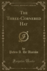 Image for The Three-Cornered Hat (Classic Reprint)