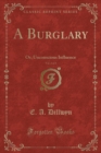 Image for A Burglary, Vol. 2 of 3