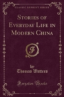 Image for Stories of Everyday Life in Modern China (Classic Reprint)