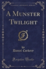 Image for A Munster Twilight (Classic Reprint)