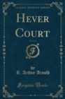 Image for Hever Court, Vol. 2 of 2 (Classic Reprint)