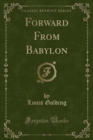 Image for Forward from Babylon (Classic Reprint)