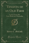 Image for Tenants of an Old Farm: Leaves From the Note-Book of a Naturalist (Classic Reprint)