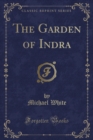 Image for The Garden of Indra (Classic Reprint)