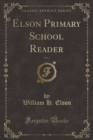Image for Elson Primary School Reader, Vol. 4 (Classic Reprint)