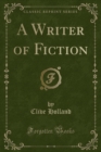 Image for A Writer of Fiction (Classic Reprint)