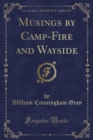 Image for Musings by Camp-Fire and Wayside (Classic Reprint)