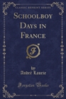 Image for Schoolboy Days in France (Classic Reprint)