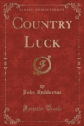 Image for Country Luck (Classic Reprint)