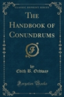 Image for The Handbook of Conundrums (Classic Reprint)