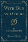 Image for With Gun and Guide (Classic Reprint)