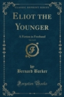 Image for Eliot the Younger, Vol. 2 of 3