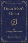 Image for Dead Man&#39;s Gold (Classic Reprint)