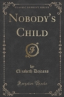 Image for Nobody&#39;s Child (Classic Reprint)