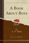 Image for A Book about Boys (Classic Reprint)