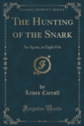 Image for The Hunting of the Snark: An Agony, in Eight Fits (Classic Reprint)
