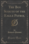 Image for The Boy Scouts of the Eagle Patrol (Classic Reprint)