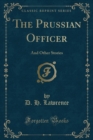 Image for The Prussian Officer: And Other Stories (Classic Reprint)