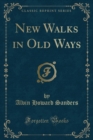 Image for New Walks in Old Ways (Classic Reprint)
