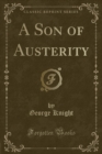 Image for A Son of Austerity (Classic Reprint)