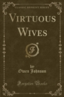 Image for Virtuous Wives (Classic Reprint)