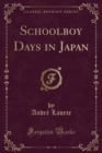 Image for Schoolboy Days in Japan (Classic Reprint)