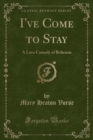 Image for I&#39;ve Come to Stay