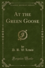 Image for At the Green Goose (Classic Reprint)