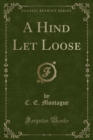 Image for A Hind Let Loose (Classic Reprint)