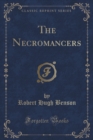 Image for The Necromancers (Classic Reprint)
