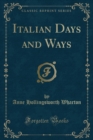Image for Italian Days and Ways (Classic Reprint)