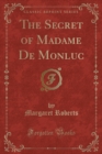 Image for The Secret of Madame de Monluc (Classic Reprint)